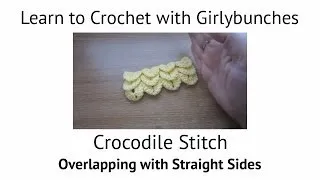 Crocodile Stitch Part 3 - Overlapping Straight Sides Tutorial | Girlybunches