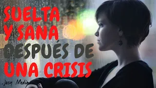 Suelta y sana después de una crisis / meditación con Jocy Medina