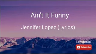 Ain't It Funny (Lyrics) - Jennifer Lopez