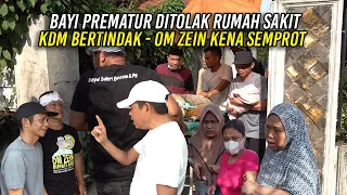 BAY1 PREMATUR DITOLAK DI RUMAH SAK1T | KDM AMBIL TINDAKAN | OM ZEIN KENA SEMPROT