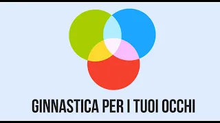 Esercizi per gli Occhi / Ginnastica oculare / Migliorare la vista