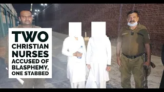A Christian Nurse Stabbed Over Blasphemy in Pakistan