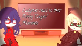 Ladynoir react to their Funny "Couple" Moments