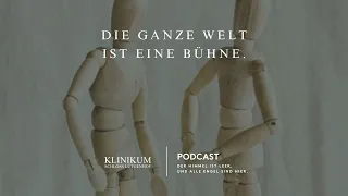 Die ganze Welt ist eine Bühne. - Podcast Klinikum Schloss Lütgenhof