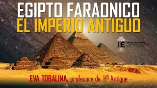 Egipto Faraónico 1. El Imperio Antiguo. Nacimiento y esplendor. Eva Tobalina.