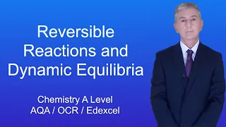 A Level Chemistry Revision "Reversible Reactions and Dynamic Equilibria"
