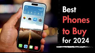 Best Phones to buy for 2023 - 2024