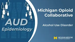 MOC 2023: Alcohol Use Disorder - Epidemiology and Clinical Best Practices