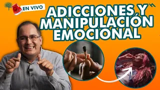 ADICCIONES Y MANIPULACIÓN EMOCIONAL - Juan Camilo Psicologo