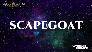 Scapegoat - Worship Service (April 9, 2023)
