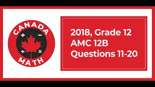 2018, Grade 12, AMC 12B | Questions 11-20