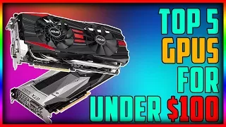 Top 5 Best Graphics Cards For Under $100! 2017 (1080p high settings)