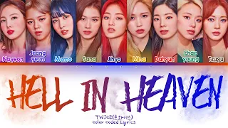 TWICE(트와이스) "HELL IN HEAVEN" ❤(Color Coded Lyrics Eng/Rom/Han/가사)❤