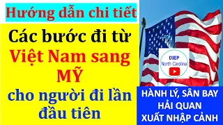 Các Bước khi Đi Từ Việt Nam sang Mỹ cho người Đi Lần Đầu Tiên |Sau khi có visa Mỹ |Lưu ý cần biết