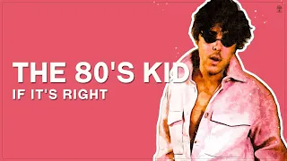 The 80's Kid - If It's Right (Marcus Brodowski Remix)