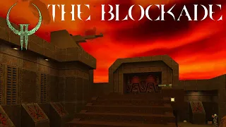 Quake II: The Blockade