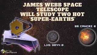 James Webb Telescope: Ετοιμάζεται για τη μελέτη δύο "Super-Earths"