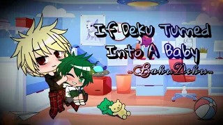 If Deku turned into a baby.. (BakuDeku) | BKDK | MHA | BNHA | Gacha Club Skit | Hinagach