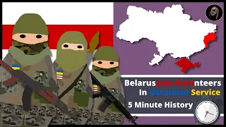 Who are the Belarusian Volunteers in Ukraine? | 5 Minute History Episode 18
