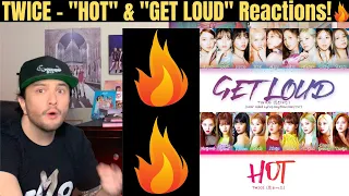 TWICE - "HOT" & "GET LOUD" Reactions!