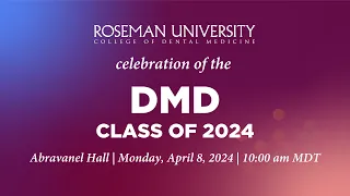 Roseman College of Dental Medicine Hooding Ceremony 2024