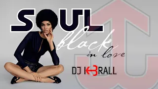 Black Soul In Love (Selected by DJ K-BRALL 2023)