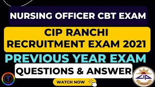 CIP RANCHI NURSING OFFICER PREVIOUS YEAR QUESTION PAPER | CIP RANCHI VACANCY 2021 | CIP RANCHI EXAM