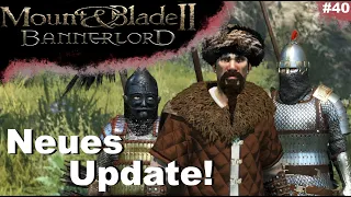 Mount & Blade II: Bannerlord  Neue Version 1.10! [40] Lets Play 🎮 Deutsch