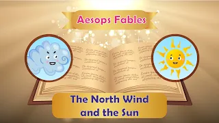 Aesops | Aesops Fables | Aesops Fables for Kids | Fables for Kids | The North Wind and the Sun