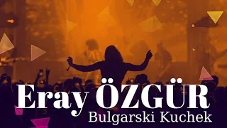 Eray ÖZGÜR - Köçek Bulgarski