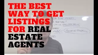 THE BEST WAY TO GET LISTINGS FOR REAL ESTATE AGENTS