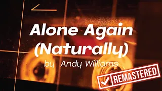 Alone Again Naturally by Andy Williams