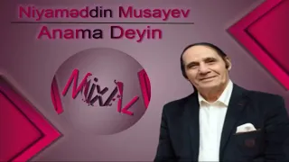 Niyaməddin Musayev - Anama Deyin 1985 (Original səs)