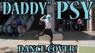 PSY - DADDY (Feat. CL of 2NE1) Dance Cover In PUBLIC!