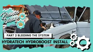 Ford Bronco - James Duff Hydratech Hydroboost Install // Part 2 Bleeding the System