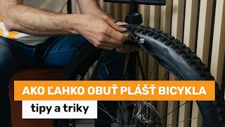 Ako ľahko obuť plášť bicykla - tipy a triky