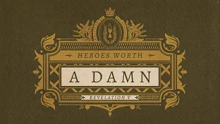 HEROES WORTH A DAMN // 'Ballads of the Revelation'