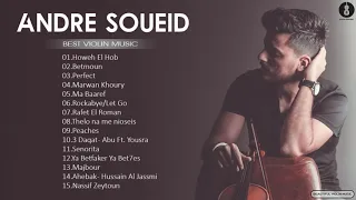 Andre Soueid Greatest Hits - Andre Soueid Violin Songs 2021