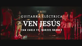 VEN JESUS - MARANATA🔥Jan Earle ft. Marcos Brunet🔥 GUITARRA ELECTRICA 🎸ACORDES