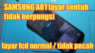 SAMSUNG A01 LAYAR TIDAK BISA DI SENTUH tiba tiba lcd normal samsung layar sentuh tidak berfungsi