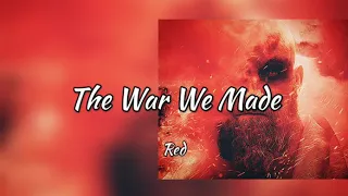 Red - The War We Made (lyrics)