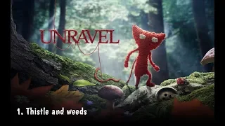 Unravel - 1. Thistle and weeds. Passing game. Прохождение игры
