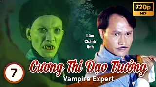 Cương Thi Đạo Trưởng tập 7/30  (tiếng Việt) | Lâm Chánh Anh | Uyển Quỳnh Đan | TVB 1995