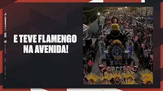 E teve Flamengo na Avenida!