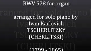 J.S. Bach BWV 578 Fugue arranged for solo piano by Jean Karlovitch Tscherlitzky