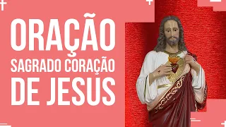 Oração ao Sagrado Coração de Jesus | PADRE REGINALDO MANZOTTI