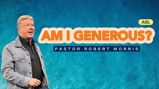ASL | Gateway Church Live | “Am I Generous?” by Pastor Robert Morris | September 3