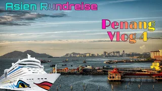 Asien Rundreise🛳Vlog 4 Penang  AIDA Bella🚢 Thailand, Malaysia & Singapur 2