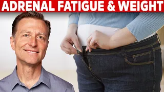 Will Adrenal Fatigue Cause Weight Gain? Cushing's Syndrome & High Cortisol Levels – Dr.Berg