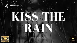 Kiss the Rain - Yiruma. Medley Relaxation Film. 1 Hour Deep Relaxation Music | Relaxation Hymns